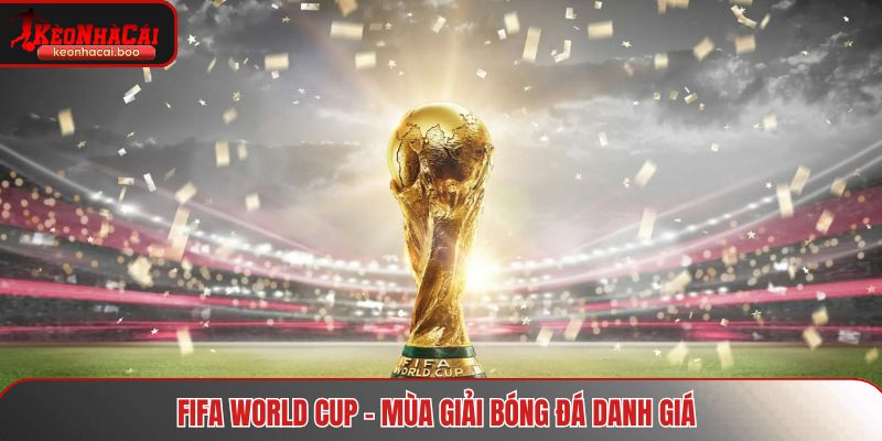 Theo dõi FIFA World Cup siêu hấp dẫn