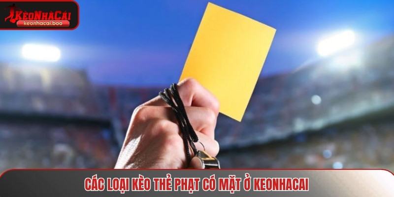 Những loại kèo thẻ phạt bạn sẽ bắt gặp