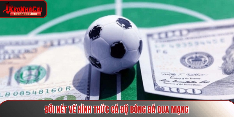 Đôi nét về hình thức cá độ bóng đá qua mạng