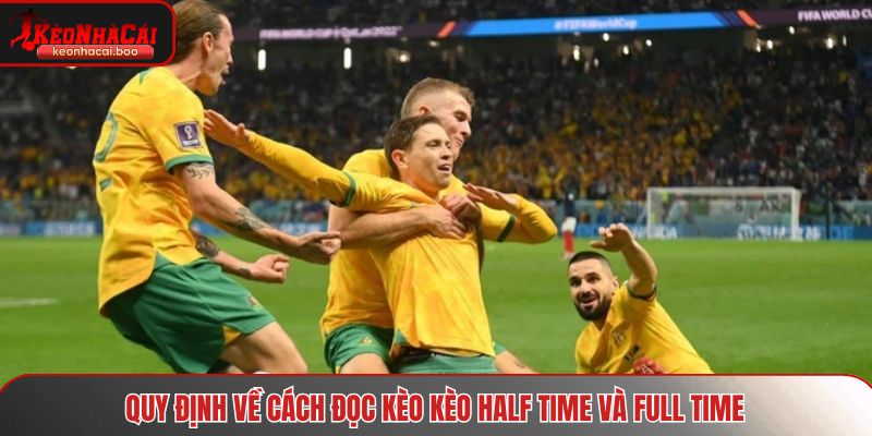 Quy định về cách đọc kèo kèo half time và full time