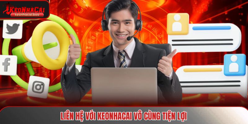 Liên hệ với Keonhacai vô cùng tiện lợi