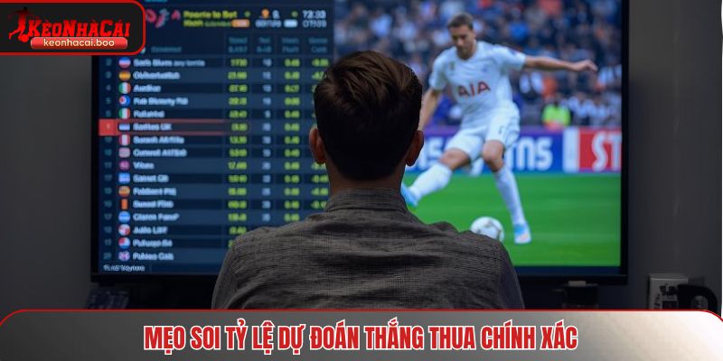 Mẹo soi tỷ lệ dự đoán thắng thua chính xác
