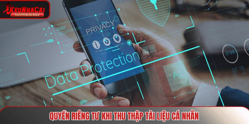 Quyền riêng tư khi thu thập tài liệu cá nhân