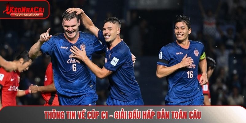 Vài nét về giải bóng đá hấp dẫn toàn cầu C1